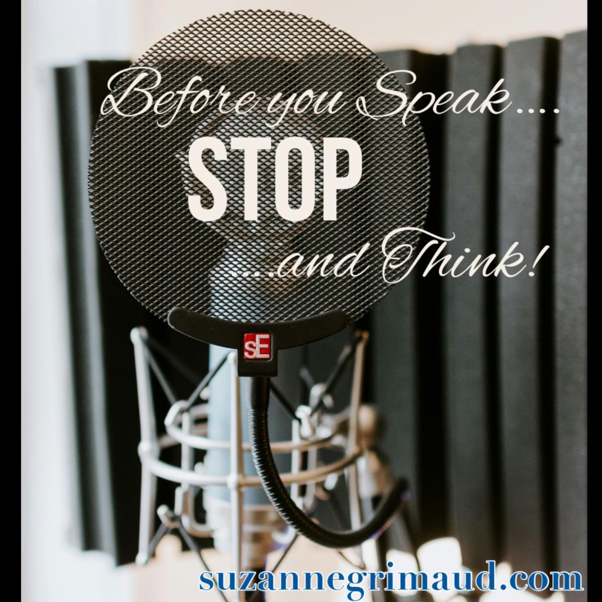 To Speak OR Not To Speak! STOP – THINK – PROCEED!